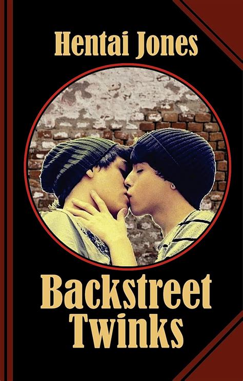 Backstreet Twinks Sex And Crime In The Dark Basements And Alleyways English Edition EBook