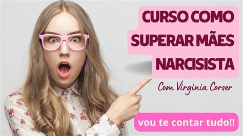 Como superar Mães Narcisistas Curso como superar Mães Narcisistas