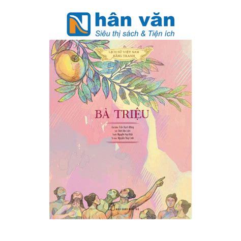 Lịch Sử Việt Nam Bằng Tranh Bà Triệu Bản Màu Siêu Thị Sách And Tiện