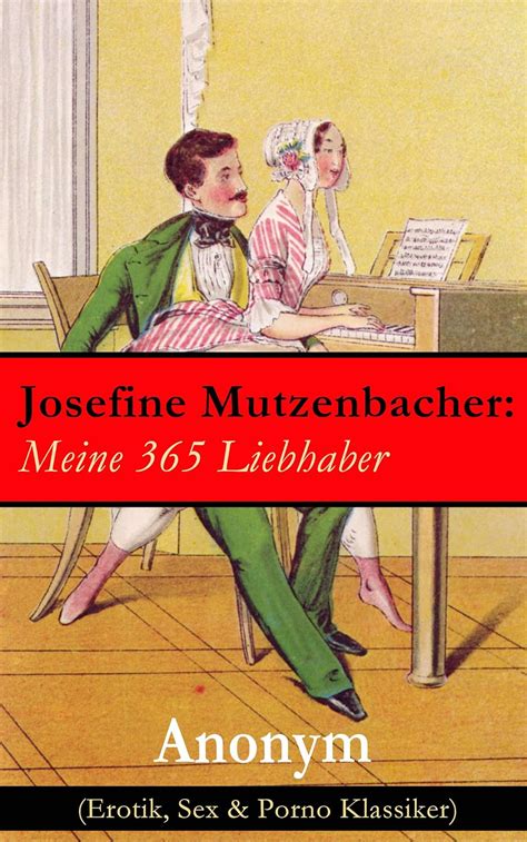 Josefine Mutzenbacher Meine Liebhaber Erotik Sex Porno Klassiker German Edition
