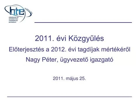 PPT 2011 évi Közgyűlés Előterjesztés a 2012 évi tagdíjak mértékéről