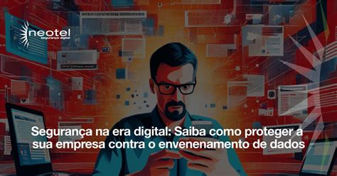 Seguran A Na Era Digital Saiba Como Proteger A Sua Empresa Contra O