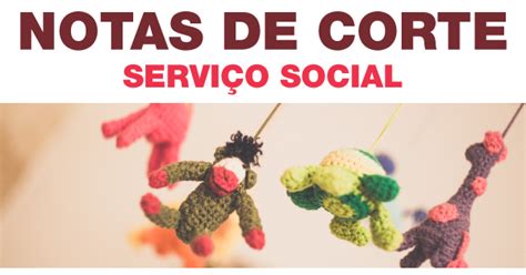Nota De Corte Serviço Social - Notas de corte de Serviço Social no Sisu 2023