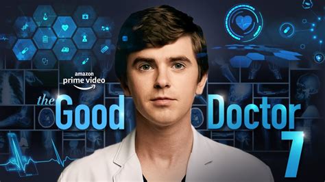 The Good Doctor Season 7 2024 ABC Release Date Trailer News