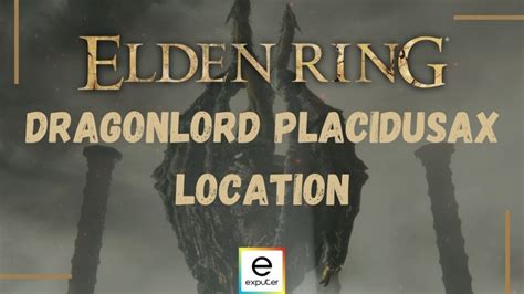 Elden Ring Dragonlord Placidusax Location And Strategy