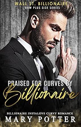 Praised For Curves By Billionaire Billionaire Instalove Curvy Romance Wall St Billionaire BBW