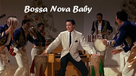 Elvis Presley Bossa Nova Baby Original Soundtrack K Youtube