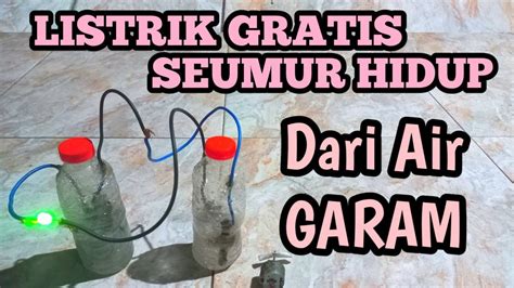 Cara Membuat Baterai Dari Air Garam Electricity From Salt Water Youtube