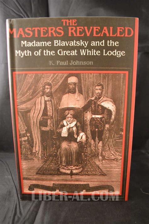 The Masters Revealed Madam Blavatsky And The Myth Of The Great White