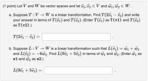 Solved 1 Point Let V And W Be Vector Spaces And Let V1 2 E Chegg