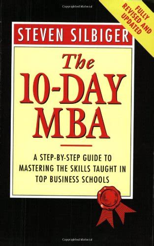 The Ten Day Mba A Step By Step Guide To Mastering The Skills Taught In