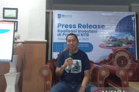 Realisasi Investasi Di NTB Triwulan I 2023 Mencapai Rp7 8 Triliun