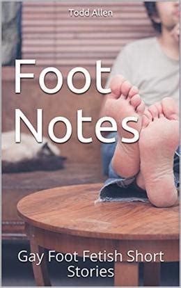 Foot Notes Gay Foot Fetish Short Stories By Todd Allen