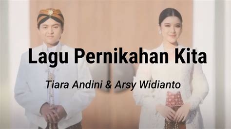 Lagu Pernikahan Kita Tiara Andini Arsy Widianto Lyrics Lirik