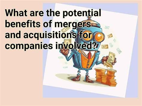 What Are The Potential Benefits Of Mergers And Acquisitions For