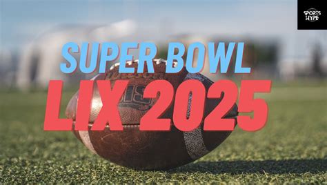 Super Bowl LIX: Unveiling The Host City For The 2025 Gridiron Spectacle ...