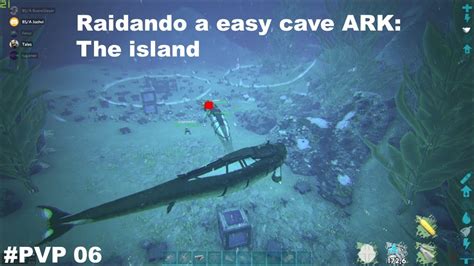 Raidando A Easy Cave ARK The Island YouTube