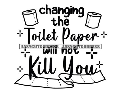 Changing The Toilet Paper Funny Bathroom Quotes Toilet Sign Etsy