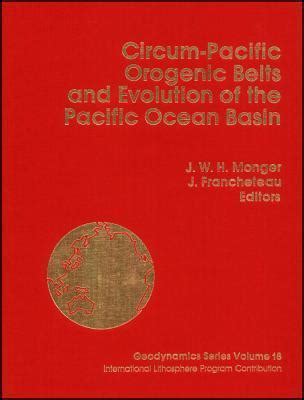 Circum Pacific Orogenic Belts And Evolution Of The Pacific Ocean Basin