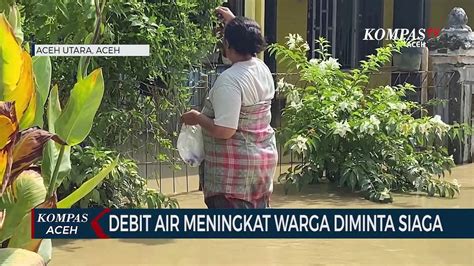 Banjir Debit Air Meningkat Warga Diminta Siaga Video Dailymotion