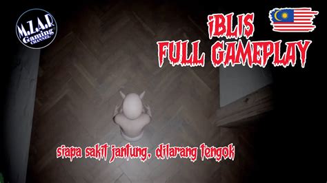 Game IBLIS Full Gameplay IBLIS Malaysia AMARAN KERAS YouTube