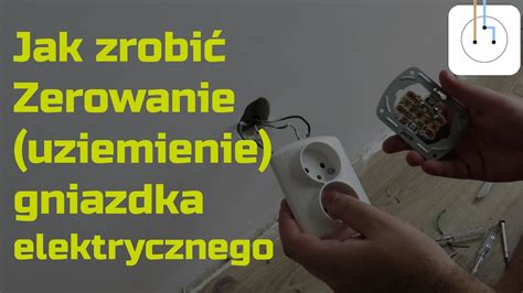 Jak Zrobi Zerowanie Uziemienie Gniazdka Elektrycznego Tn C Youtube