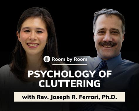 Joseph Ferrari: The Psychology of Clutter | Room by Room #6 - Insights