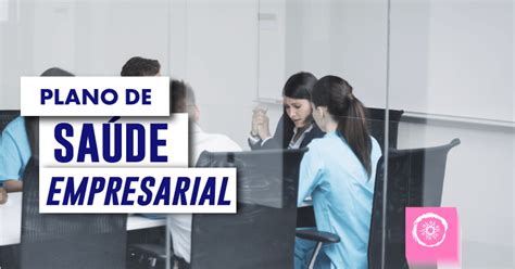 4 dicas para escolher o melhor plano de saúde empresarial