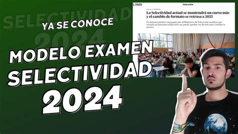 Se Confirma El Modelo Examen Selectividad Youtube