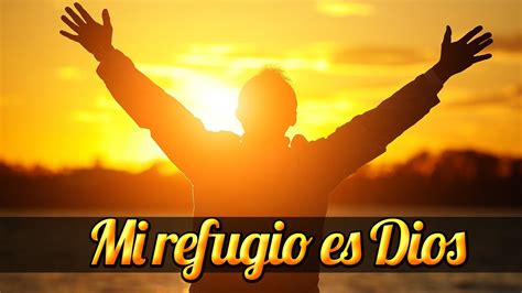 Mi Refugio es Dios Enrique Monterroza Predicación YouTube