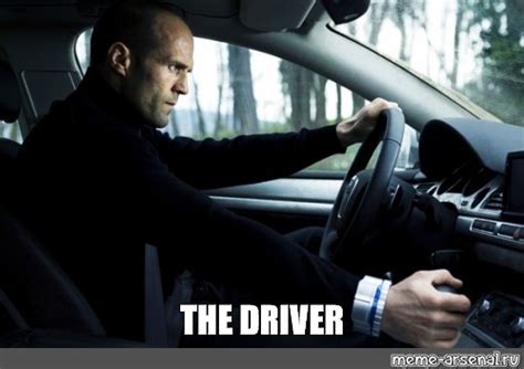 Meme The Driver All Templates Meme
