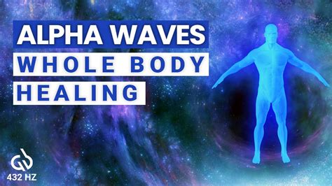 Hz Alpha Waves Whole Body Healing Music To Heal Your Body Soul