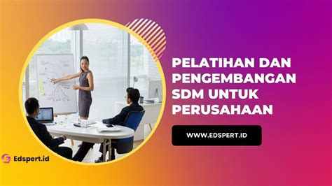 Pelatihan Dan Pengembangan SDM Untuk Perusahaan Edspert Insight