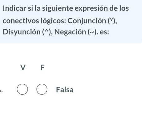 Solved Indicar si la siguiente expresión de los conectivos lógicos