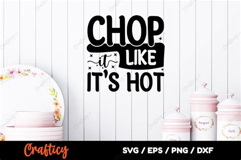Chop It Like It S Hot Svg Graphic By Crafticy Creative Fabrica