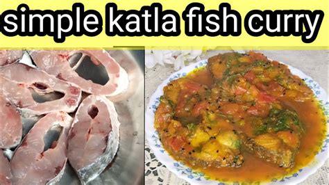 simple katla fish curry recipekatla macher jholhow   simple