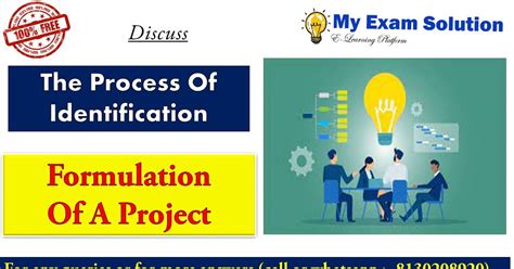 Discuss the process of identification and formulation of a project - My ...