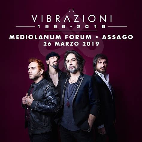 Le Vibrazioni Il 26 Marzo 2019 Un Grande Evento Al Mediolanum Forum