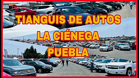 Recorrido Por El Tianguis De Autos La Cienega Puebla Puebla Youtube