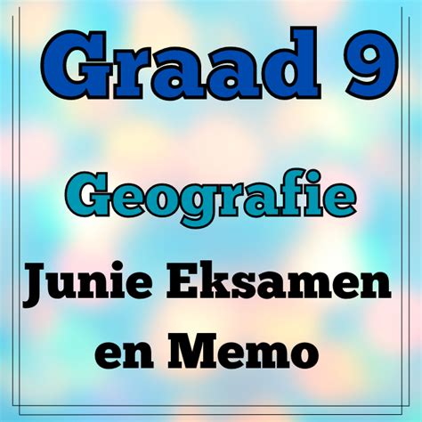 Graad 9 Junie Eksamen Vraestelle En Memorandums 2022 And 2023 Classroom101