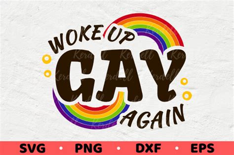 Woke Up Gay Again Graphic By Kerdell Creative Fabrica