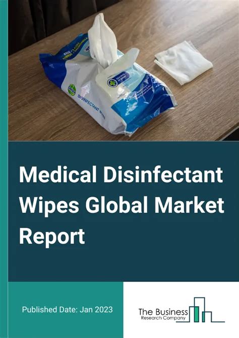 Medical Disinfectant Wipes Market Report Medical Disinfectant