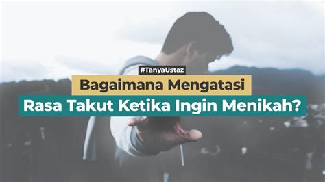 Bagaimana Mengatasi Rasa Takut Ketika Ingin Menikah Youtube