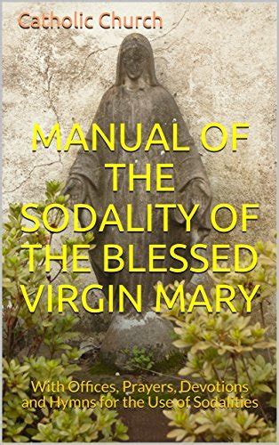 Manual Of The Sodality Of The Blessed Virgin Mary With Offices