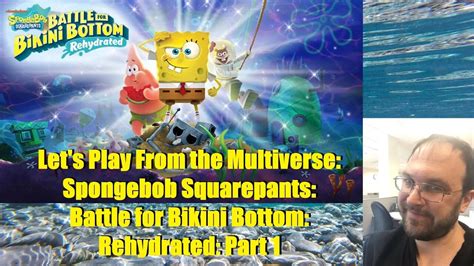 Let S Play From The Multiverse Spongebob Squarepants Battle For Bikini Bottom Rehydrated Part 1