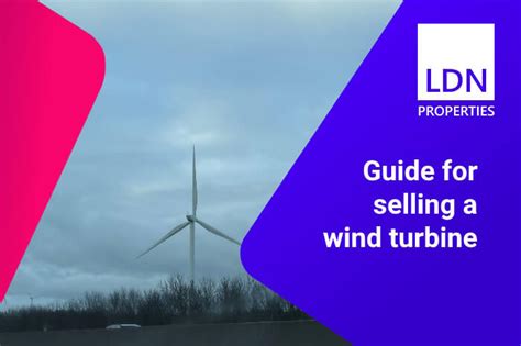 selling  wind turbine ldn properties