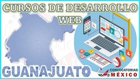 Los Mejores Cursos De Desarrollo Web En Guanajuato Noviembre