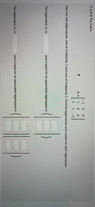 Solved Point The Matrix A Has Two Real Eigenvalues One Chegg