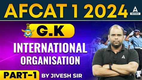 AFCAT 1 2024 GK Classes GK International Organisation Class AFCAT