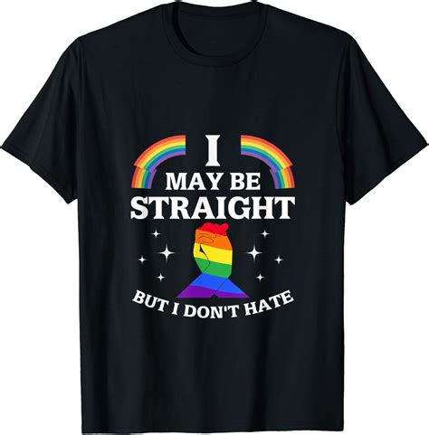 Lgbt Gay Homosexualit T I May Be Straight But I Don T Hate T Shirt Amazon De Bekleidung
